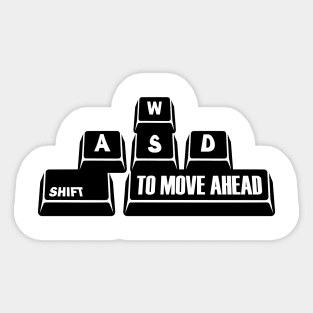 Shift To Move Ahead - Gamers Sayings Sticker